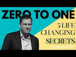 How to Go From Zero to One: The 5 Life-Changing Secrets | Peter Thiel