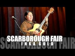 INKA GOLD - SCARBOROUGH FAIR