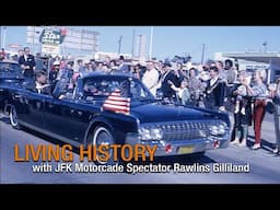 Living History with JFK Motorcade Spectator Rawlins Gilliland