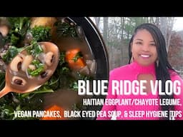 Haitian Eggplant & Chayote Legume, Vegan Pancakes, and Black Eyed Pea Soup + Sleep Hygiene Tips