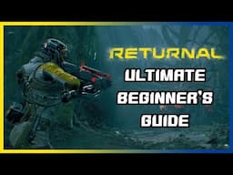 Returnal Ultimate Beginner's Guide | Tips You Should Know