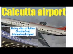 #History Of DUM DUM airport to Netaji Subhas Chandra Bose International  airport Calcutta…..