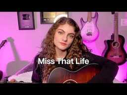 Miss That Life - original song by Sophie Pecora