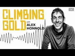 The Devil's Climb: Behind The Scenes With Alex Honnold & Tommy Caldwell | Climbing Gold Podcast