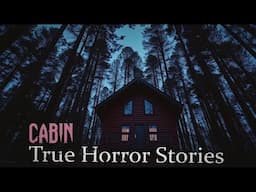 3 TRUE Chilling Cabin Horror Stories