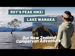 Roy’s Peak Hike! | Why You Should Visit Lake Wanaka & Queenstown New Zealand 🇳🇿