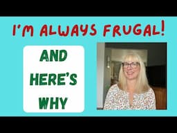 I'm always frugal! And here's why