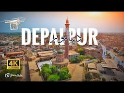 Depalpur دیپالپور a Historical City of Punjab Pakistan © Cinematic Drone Views Ultra HD