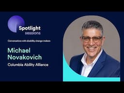 Michael Novakovich of Columbia Ability Alliance | accessiBe's Spotlight Sessions