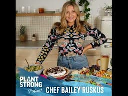 Ep. 286: Chef Bailey Ruskus - The Ultimate Guide to Breaking Up With Dairy