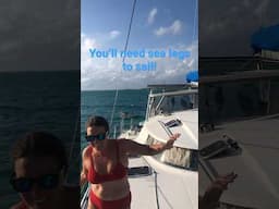 Getting our sea legs while sailing our catamaran sailboat