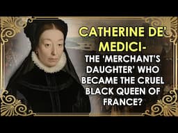 The Real 'Serpent Queen' | The 'Merchant's Daughter' Who Was Queen Of France | Catherine de' Medici