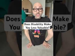 Does Disability Make You Less Valuable? #disability #value #hustle