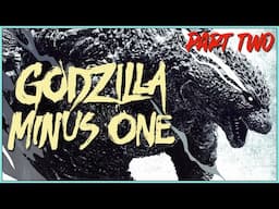 GODZILLA MINUS ONE Retrospective Part 2 - The New Legacy of The King