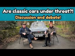 Are classic cars under threat from extinction?! A debate - your views welcome!