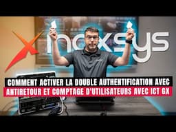 Comment activer la double authentification avec Antiretour et Comptage d'utilisateurs avec ICT GX