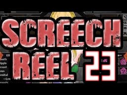 Screech Reel 23