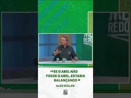 "SE O ABEL NÃO FOSSE O ABEL, ESTARIA BALANÇANDO" 👀🐽 Alex Muller cobra melhor postura do Palmeiras!🗣️