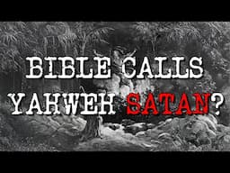 Bible calls Yahweh... SATAN?! The Fallen Angel Unveiled.