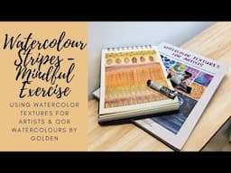 Watercolour Stripes - Mindful Exercise #watercolortextures #goldenpaints #qorwatercolors