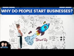 Why do People Start Businesses? 5 Common Reason Explained