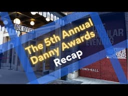 The 5th Annual Danny Awards Recap