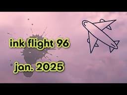 ✈ *SPOILER ALERT* Ink Flight #96 - January 2025! ✈