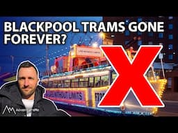 Have The Old Blackpool Trams Gone Forever?