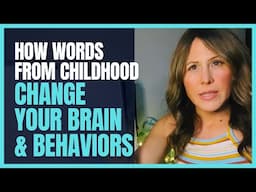 How words from childhood change your brain and behaviors