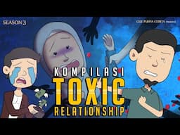 KOMPILASI TOXIC RELATIONSHIP | Gue Punya Cerita | SEASON 4