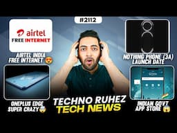 Airtel Free Internet🤯,Nothing Phone (3a) Launch Date,Oneplus Edge,iQOO Neo 10R😱,Indian Govt App😍