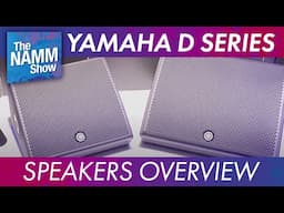 Overview of Yamaha D Series Speakers | NAMM 2025