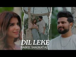 DIL LEKE (Official Music Video) | Nabeel Shaukat Ali