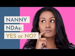 Do Nannies NEED to Sign an NDA Before Getting Hired?!