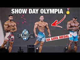 SHOW DAY OLYMPIA 🏆 AA GAYA MEDAL ? | MY SHOCKING PLACING