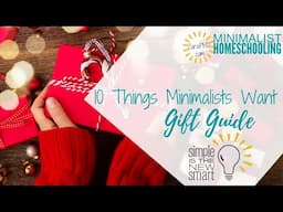 10 Things Minimalists Always Want | Minimalist Homeschooling Gift Guide