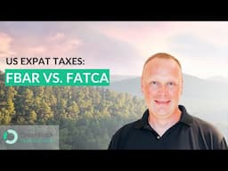 What's The Most Annoying US Expat Tax Form? FBAR vs. FATCA