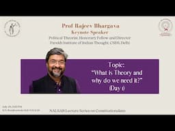 What is Theory and why do we need it? | Rajeev Bhargava NALSAR Lecture Series on Constitutionalism