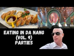 Eating in Da Nang (Volume 9) - Parties!