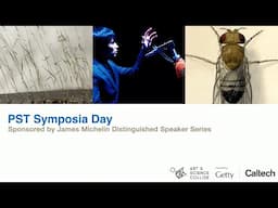 Art and Science at Caltech - PST Symposia Day