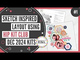 Sketch Inspired Layout | Hip Kit Club December 2024 Kits