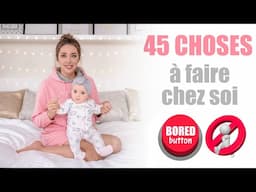 45 choses a faire chez soi quand on s'ennuie pendant le confinement - COVID19