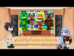 The Big 3 + Eri and Kota reacts to Moosecraft-  Minecraft Fnaf World (Night 2)