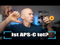 APS-C ist tot - lang lebe Vollformat?