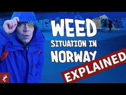 WEED - Legal Or Not In Norway? What's Your Opinion?