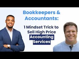 ONE Mindset to Finally Embrace HIGH VALUE PRICING for Accountants & Bookkeepers Bookkeeping Startup