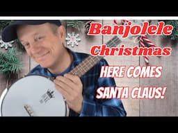 Christmas Banjolele Ukulele Tutorial - Here Comes Santa Claus Tutorial