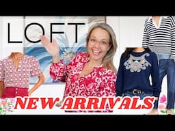 *New* Loft Try On Haul | 2025 New Arrivals | Outfit Inspiration | Fashion over 40