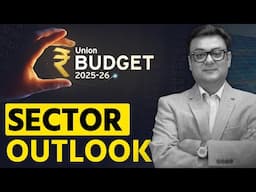 UNION BUDGET 2025 Sector Outlook | Raghav Kumar