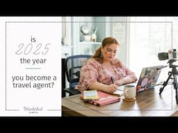 Is 2025 the year you're going to finally become a Travel Agent?